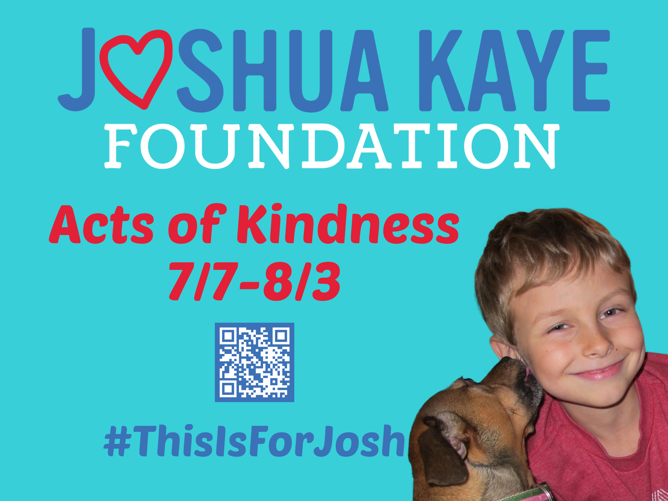 Joshua Kaye Foundation Acts of Kindness. 7/7-8/3 #ThisIsForJosh